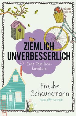 Ziemlich unverbesserlich von Scheunemann,  Frauke