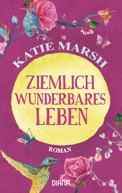 Ziemlich wunderbares Leben von Marsh,  Katie, Naujokat,  Angelika