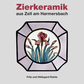 Zierkeramik aus Zell am Harmersbach von Riehle,  Fritz und Hildegard