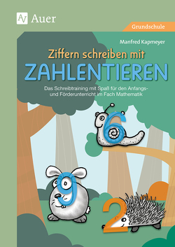 Ziffern schreiben mit Zahlentieren von Kapmeyer,  Manfred
