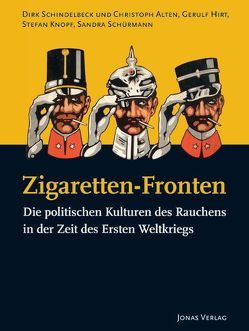 Zigaretten-Fronten von Alten,  Christoph, Gries,  Rainer, Hirt,  Gerulf, Knopf,  Stefan, Rahner,  Stefan, Schindelbeck,  Dirk, Schürmann,  Sandra