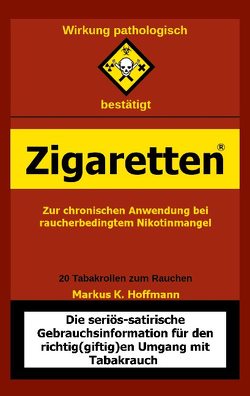 Zigaretten® – Zur chronischen Anwendung bei raucherbedingtem Nikotinmangel von Hoffmann,  Markus K.