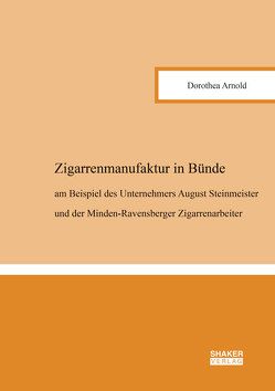 Zigarrenmanufaktur in Bünde von Arnold,  Dorothea