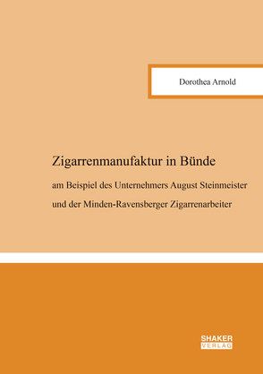 Zigarrenmanufaktur in Bünde von Arnold,  Dorothea