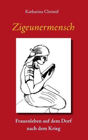 Zigeunermensch von Christel,  Katharina