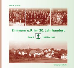 Zimmern o.R. im 20. Jahrhundert von Schwer,  Walter