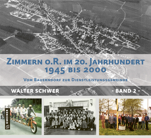 Zimmerner Chronik des 20. Jh – Band 2 von Schwer,  Walter