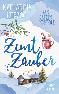 Zimtzauber von Herzog,  Katharina, Koppold,  Katrin