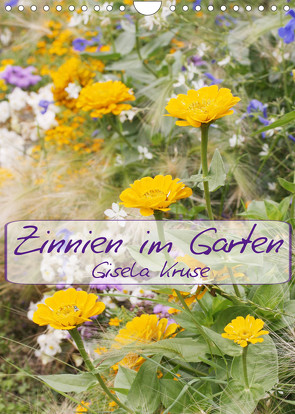 Zinnien im Garten (Wandkalender 2022 DIN A4 hoch) von Kruse,  Gisela