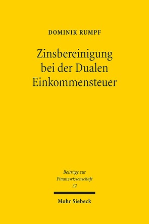 Zinsbereinigung bei der Dualen Einkommensteuer von Rumpf,  Dominik