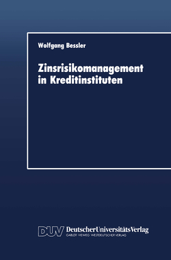 Zinsrisikomanagement in Kreditinstituten von Bessler,  Wolfgang