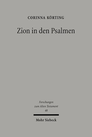 Zion in den Psalmen von Körting,  Corinna