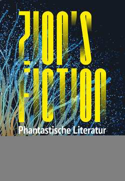 Zion’s Fiction von Adaf,  Shimon, Amnuel,  Pesakh (Pavel), Baruchin,  Rotem, Furman,  Yael, Gomel,  Elana, Hareven,  Gail, Hasson,  Guy, Hauptmann,  Aharon, Landsman,  Keren, Liebrecht,  Sayvon, Lottem,  Emanuel, Peretz,  Nitay, Sasson,  Mordechai, Semel,  Nava, Shomron,  Gur, Silverberg,  Robert, Teitelbaum,  Sheldon, Teler,  Eyal, Tidhar,  Lavie, Yaniv,  Nir