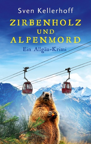 Zirbenholz und Alpenmord von Kellerhoff,  Sven