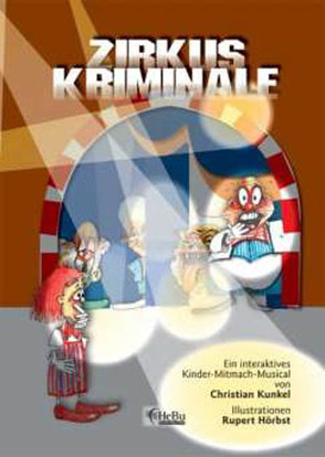 Zirkus Kriminale – Märchenbuch mit CD von Hörbst,  Rupert, Kunkel,  Christian