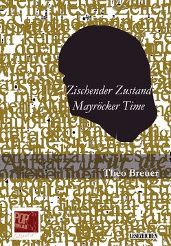 Zischender Zustand. Mayröcker Time. von Breuer,  Theo