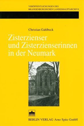 Zisterzienser und Zisterzienserinnen in der Neumark von Gahlbeck,  Christian