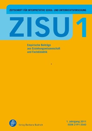 ZISU 1, 2012 – Zeitschrift für interpretative Schul- und Unterrichtsforschung von Bennewitz,  Hedda, Bonnet,  Andreas, Gebhard,  Ulrich, Hackl,  Bernd, Hummrich,  Merle, Idel,  Till-Sebastian, Petrik,  Andreas, Pflugmacher,  Torsten, Proske,  Matthias, Rabenstein,  Kerstin, Reh,  Sabine, Rehm,  Markus