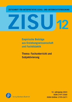 ZISU 12, 2023 – Zeitschrift für interpretative Schul- und Unterrichtsforschung von Bauer,  Angela, Bossen,  Andrea, Braun,  Elias, Gellert,  Uwe, Güvenç,  Ezgi, Herfter,  Christian, Hülsmann,  Delia, König,  Hannes, Kuhlmann,  Nele, Langer,  Anja, Lehndorf,  Helen, Leonhard,  Tobias, Merl,  Thorsten, Rabenstein,  Kerstin, Roose,  Hanna, Schierz,  Matthias