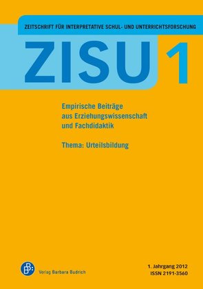 ZISU – Zeitschrift für interpretative Schul- und Unterrichtsforschung von Bennewitz,  Hedda, Bonnet,  Andreas, Gebhard,  Ulrich, Hackl,  Bernd, Hummrich,  Merle, Idel,  Till-Sebastian, Petrik,  Andreas, Pflugmacher,  Torsten, Proske,  Matthias, Rabenstein,  Kerstin, Reh,  Sabine, Rehm,  Markus