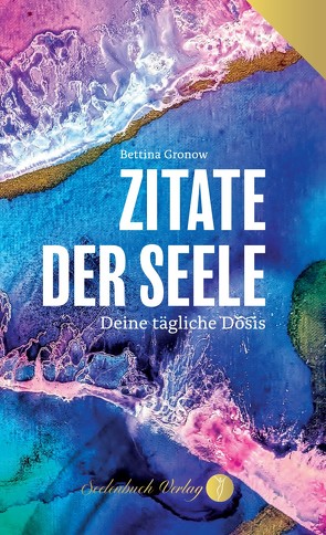 Zitate der Seele von Bettina,  Gronow