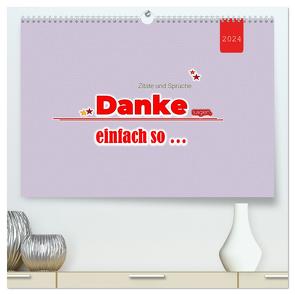 Zitate und Sprüche DANKE sagen, einfach so … (hochwertiger Premium Wandkalender 2024 DIN A2 quer), Kunstdruck in Hochglanz von Keller,  Angelika