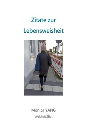 Zitate zur Lebensweisheit von YANG,  Monica