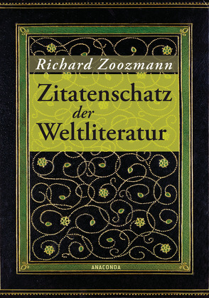 Der Zitatenschatz der Weltliteratur von Zoozmann,  Richard