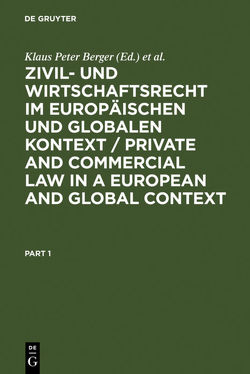 Zivil- und Wirtschaftsrecht im Europäischen und Globalen Kontext / Private and Commercial Law in a European and Global Context von Berger,  Klaus Peter, Borges,  Georg, Herrmann,  Harald, Schlüter,  Andreas, Wackerbarth,  Ulrich