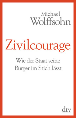 Zivilcourage von Wolffsohn,  Michael