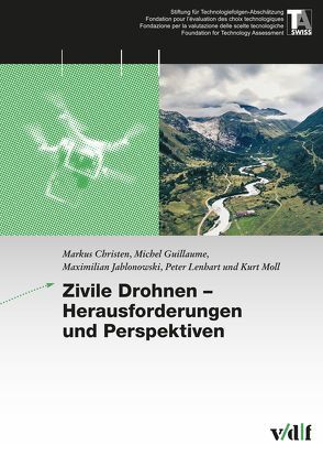 Zivile Drohnen – Herausforderungen und Perspektiven von Christen,  Markus, Guillaume,  Michel, Jablonowski,  Maximilian, Lenhart,  Peter, Moll,  Kurt