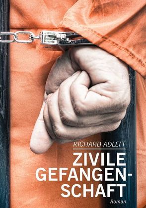 Zivile Gefangenschaft von Adleff,  Richard