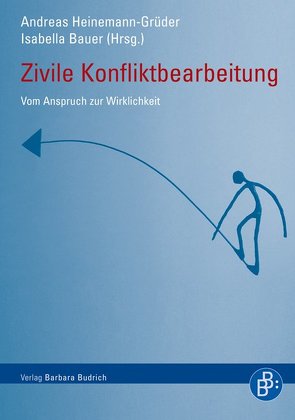 Zivile Konfliktbearbeitung von Bauer,  Isabella, Heinemann-Grüder,  Andreas