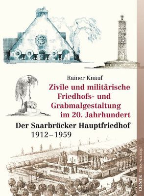 Zivile und militärische Friedhofs- und Grabmalgestaltung im 20. Jahrhundert von Knauf,  Rainer