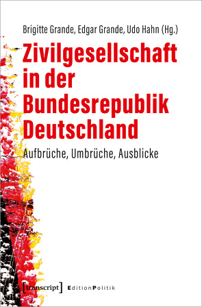 Zivilgesellschaft in der Bundesrepublik Deutschland von Grande,  Brigitte, Grande,  Edgar, Hahn,  Udo