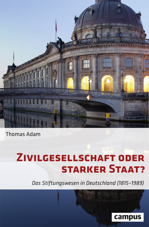 Zivilgesellschaft oder starker Staat? von Adam,  Thomas