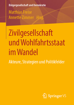 Zivilgesellschaft und Wohlfahrtsstaat im Wandel von Freise,  Matthias, Zimmer,  Annette