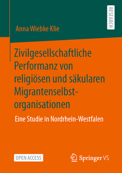 Zivilgesellschaftliche Performanz von religiösen und säkularen Migrantenselbstorganisationen von Klie,  Anna Wiebke