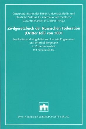 Zivilgesetzbuch der Russischen Föderation. Dritter Teil von 2001 von Bergmann,  Wilfried, Roggemann,  Herwig, Spitsa,  Natalia