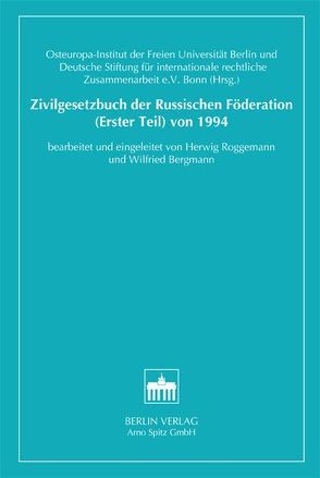 Zivilgesetzbuch der Russischen Föderation. Erster Teil von 1994 von Bergmann,  Wilfried, Roggemann,  Herwig