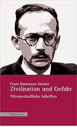 Zivilisation und Gefahr von Adler,  Jeremy, Fardon,  Richard, Luchesi,  Brigitte, Steiner,  Franz B