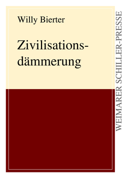 Zivilisationsdämmerung von Bierter,  Willy