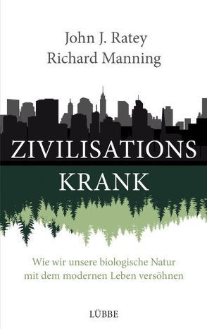 Zivilisationskrank von Manning,  Richard, Ratey,  John J, Seidel,  Wolfgang