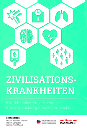 Zivilisationskrankheiten von Prof. Dr. Arne,  Morsch, Prof. Dr. Bernhard,  Allmann, Prof. Dr. Jörg,  Loth