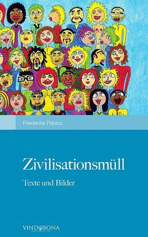 Zivilisationsmüll von Panico,  Friederike