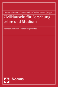 Zivilklauseln für Forschung, Lehre und Studium von Harms,  Volker, Meisch,  Simon, Nielebock,  Thomas