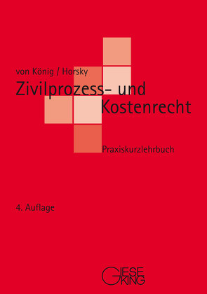 Zivilprozess- und Kostenrecht von Baronin von König,  Renate, Horsky,  Oliver