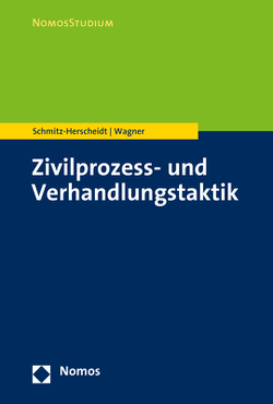 Zivilprozess- und Verhandlungstaktik von Schmitz-Herscheidt,  Stephan, Wagner,  Benjamin