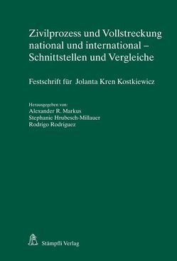 Zivilprozess und Vollstreckung national und international – Schnittstellen und Vergleiche von Hrubesch-Millauer,  Stephanie, Markus,  Alexander R., Rodriguez,  Rodrigo