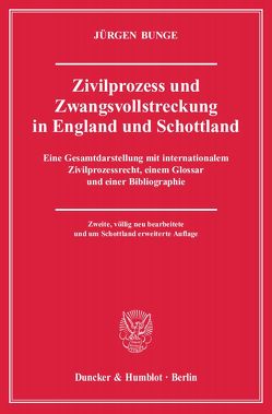 Zivilprozess und Zwangsvollstreckung in England und Schottland. von Bunge,  Jürgen